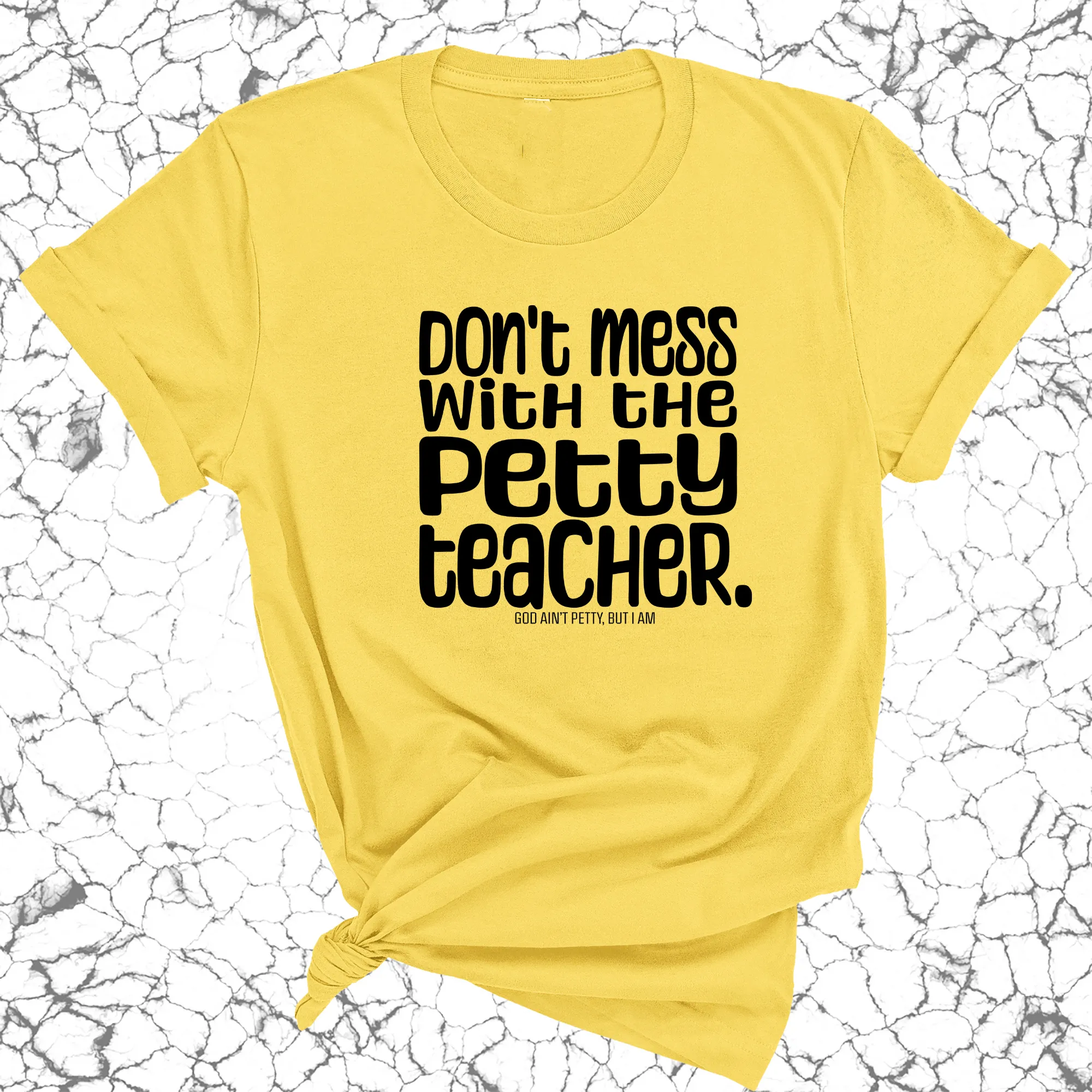 Don't Mess with the Petty Teacher Unisex Tee