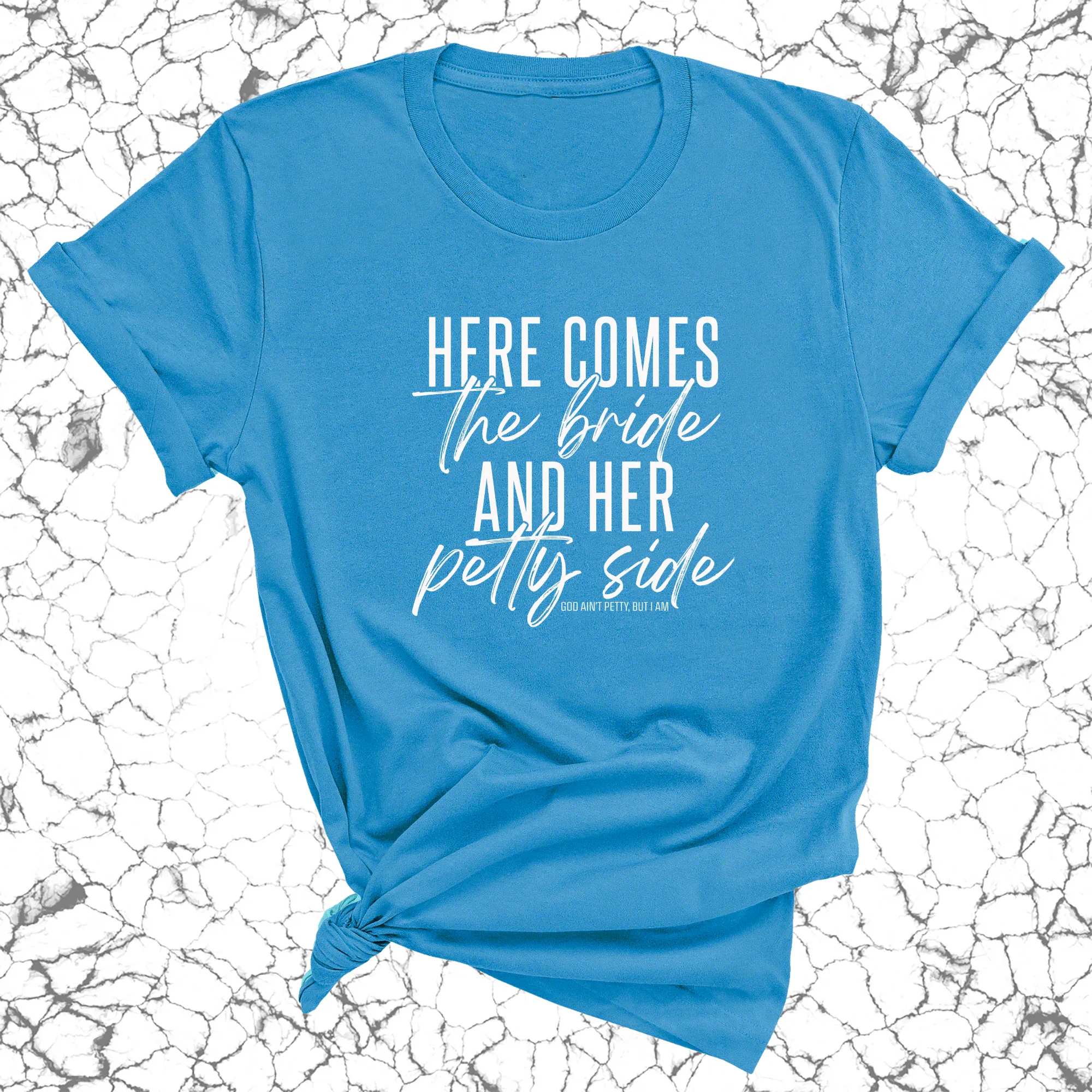 Here comes the bride and her Petty side  Unisex Tee