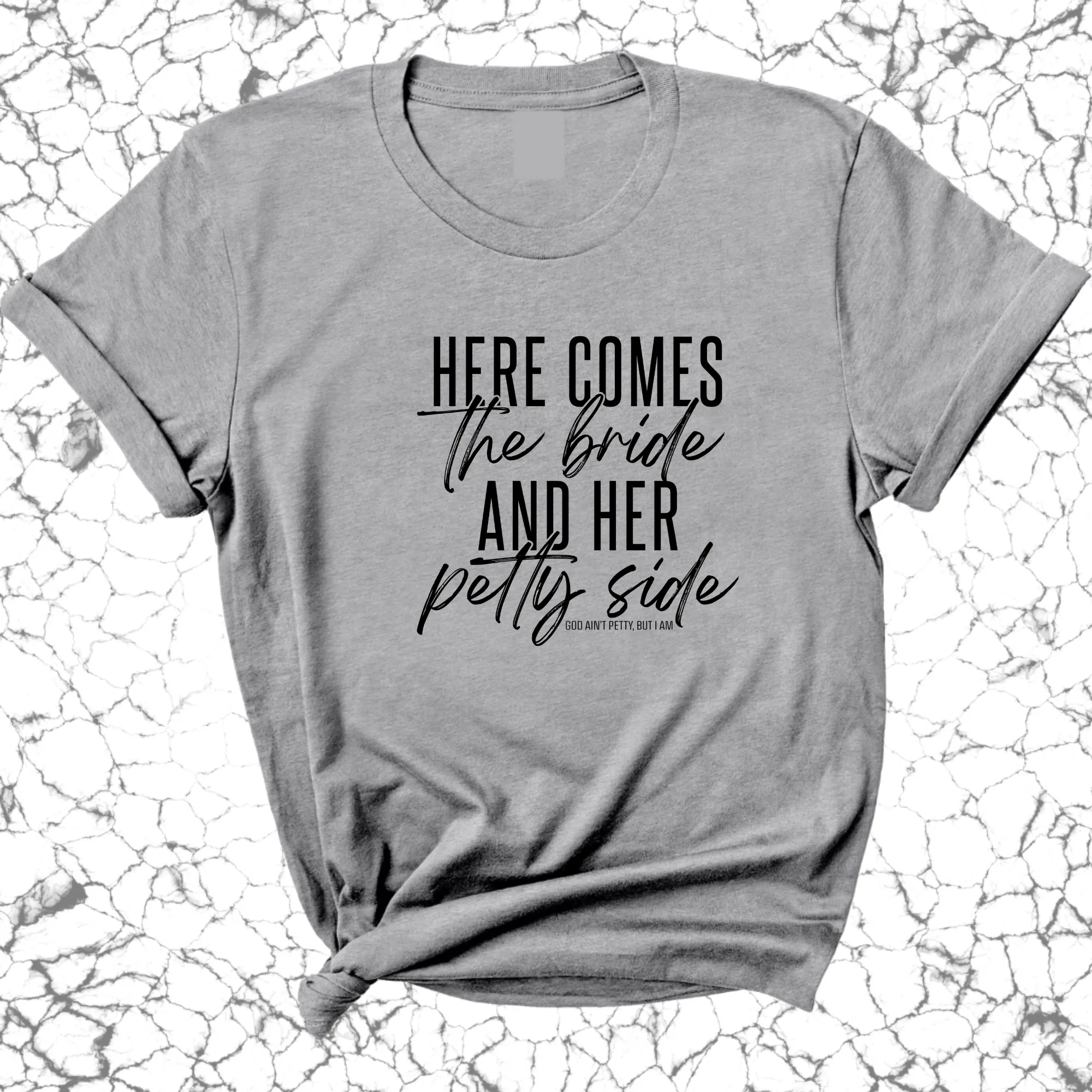 Here comes the bride and her Petty side  Unisex Tee