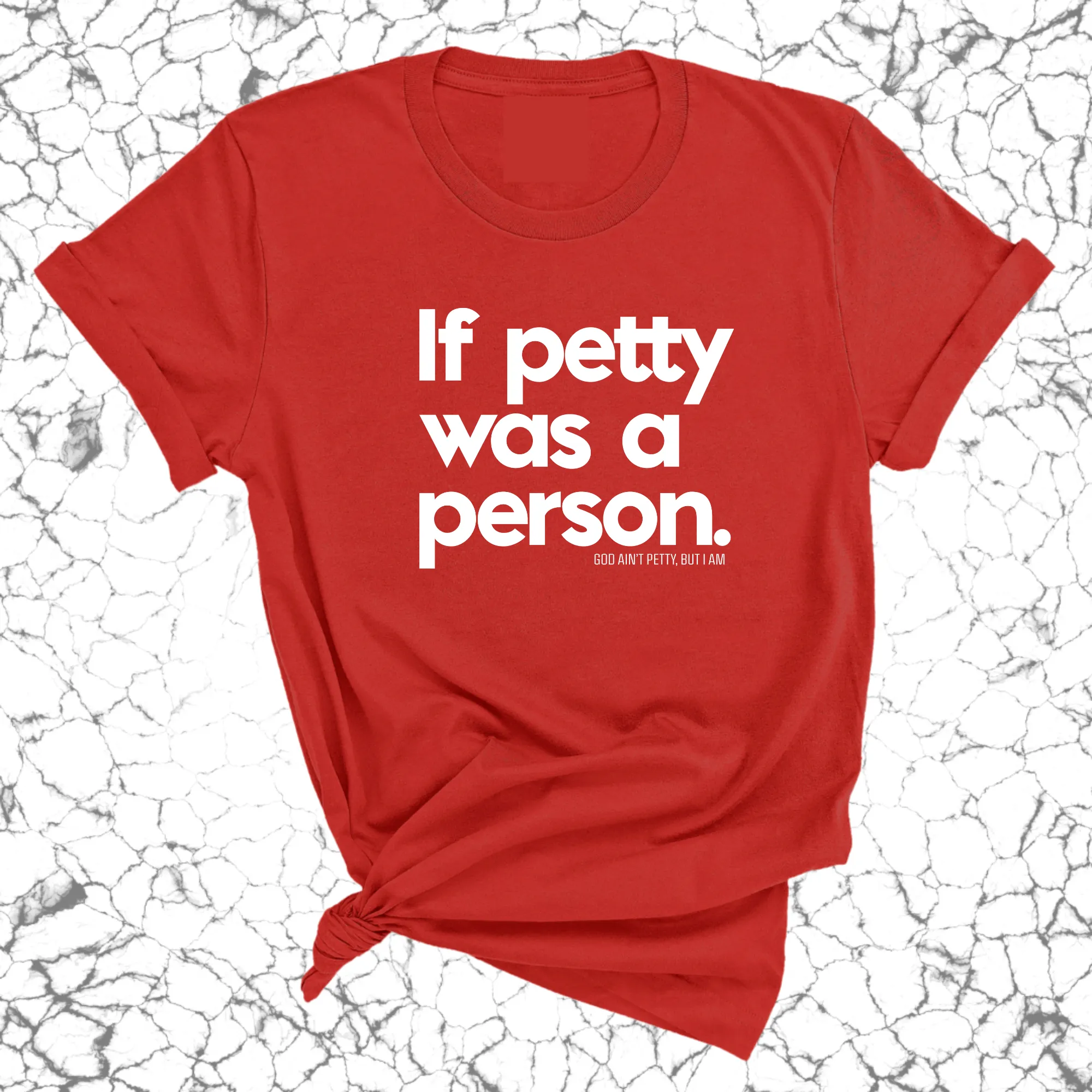 If petty was a person Unisex Tee