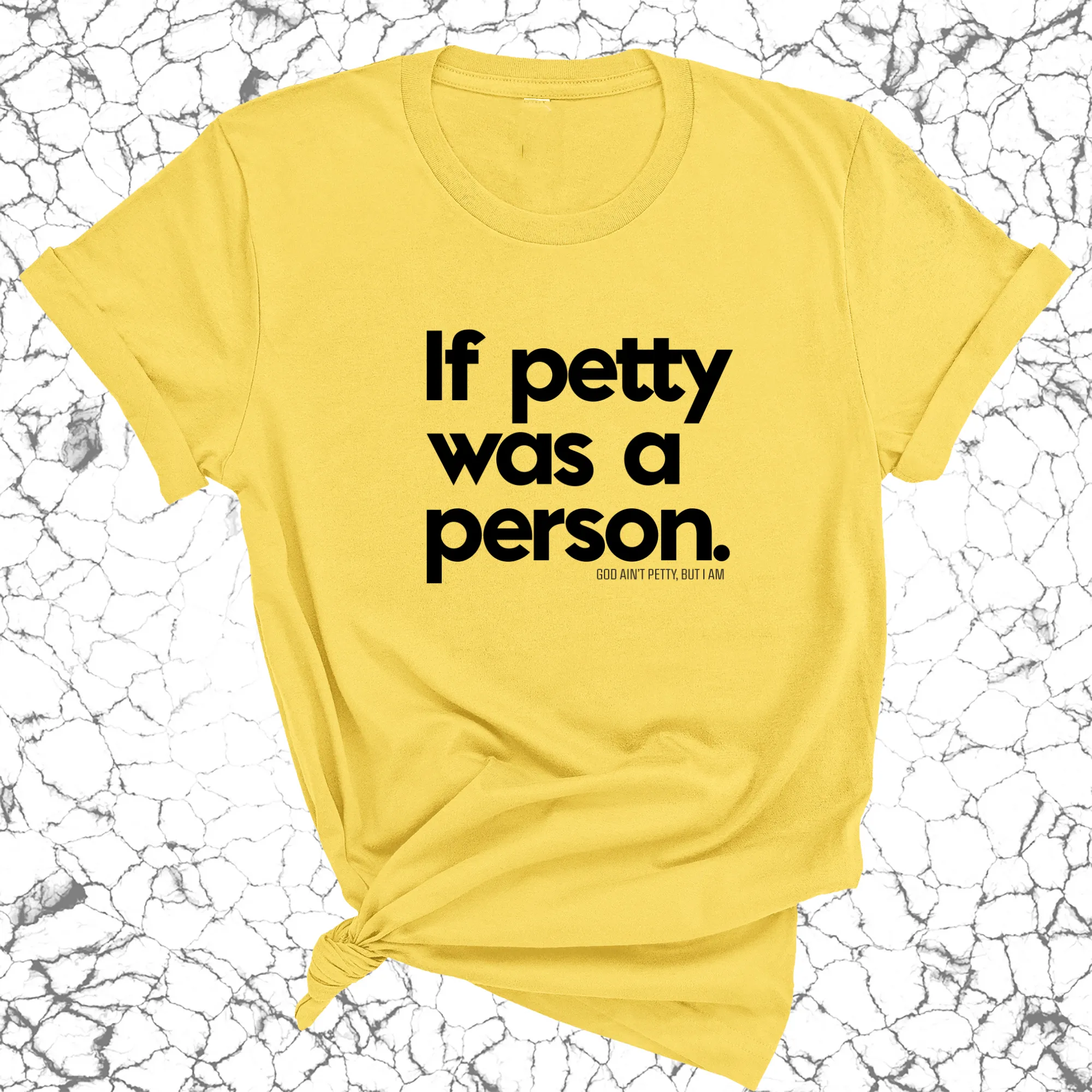 If petty was a person Unisex Tee