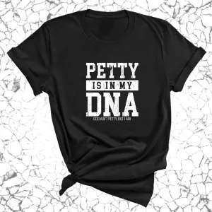 Petty is in my DNA Unisex Tee