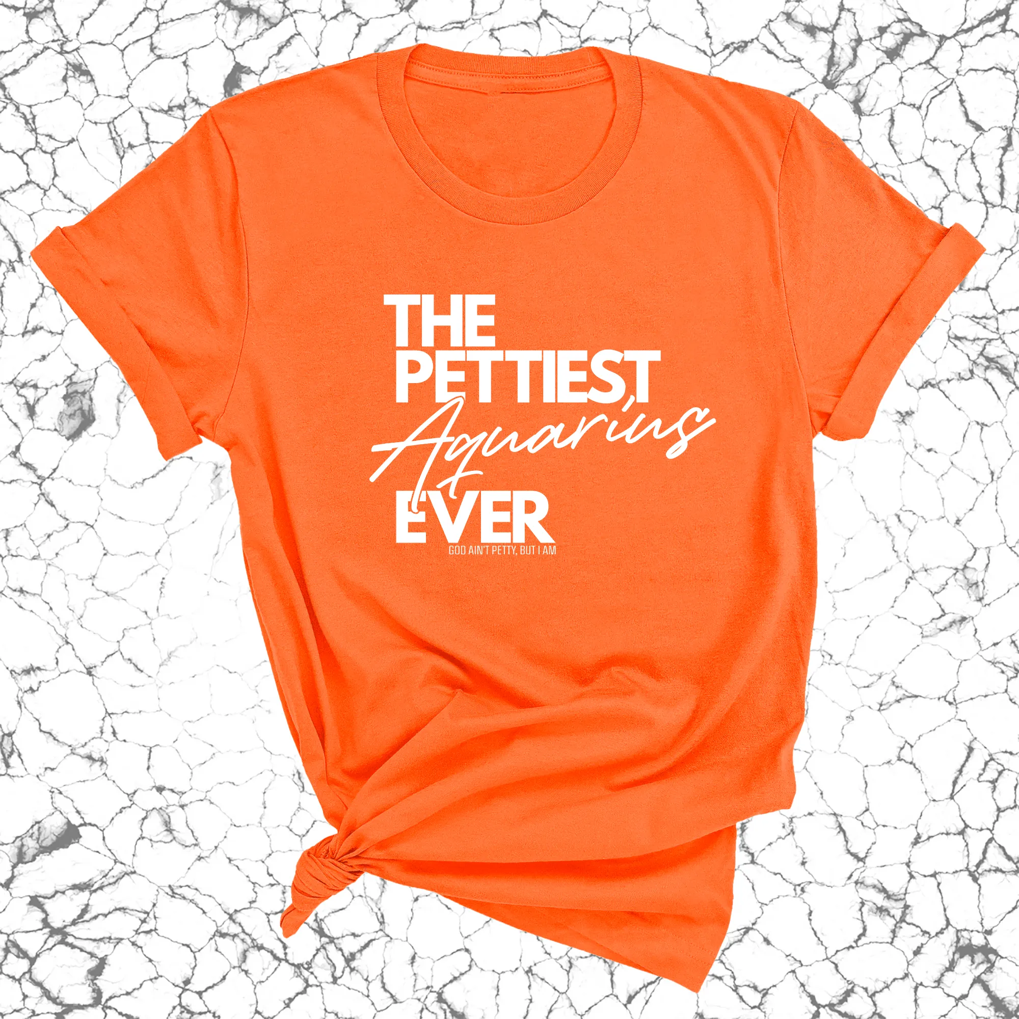 The Pettiest Aquarius Ever Unisex Tee