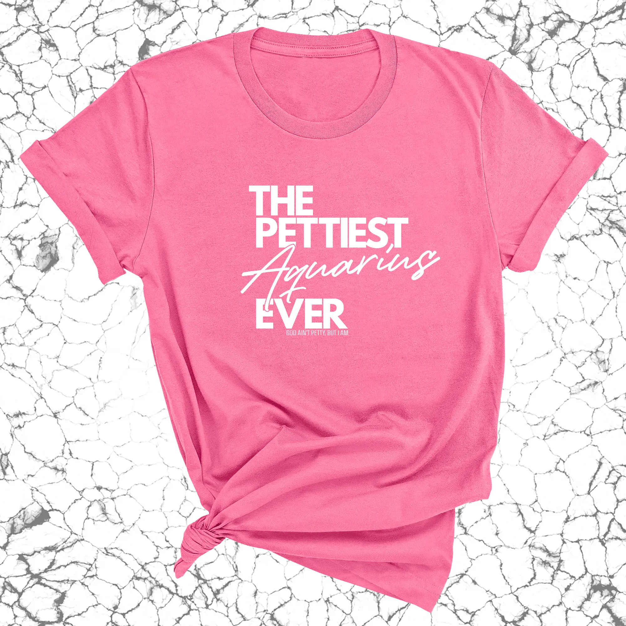 The Pettiest Aquarius Ever Unisex Tee